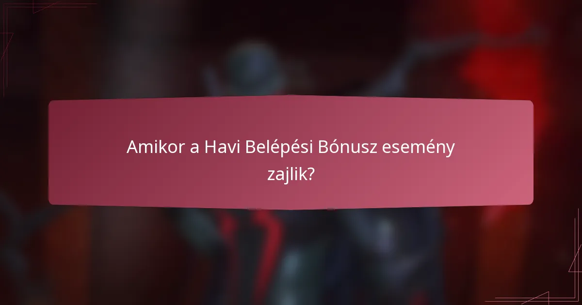 Amikor a Havi Belépési Bónusz esemény zajlik?