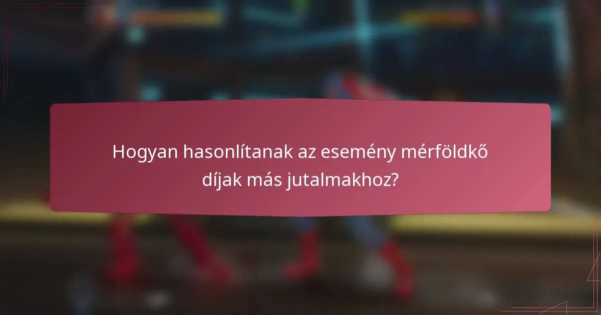 Hogyan hasonlítanak az esemény mérföldkő díjak más jutalmakhoz?