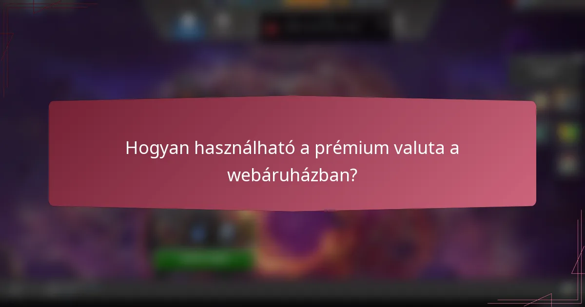 Hogyan használható a prémium valuta a webáruházban?