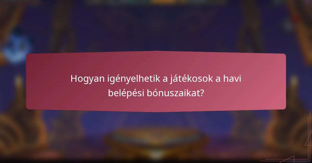 Hogyan igényelhetik a játékosok a havi belépési bónuszaikat?