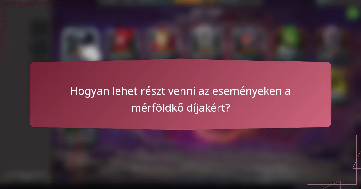 Hogyan lehet részt venni az eseményeken a mérföldkő díjakért?