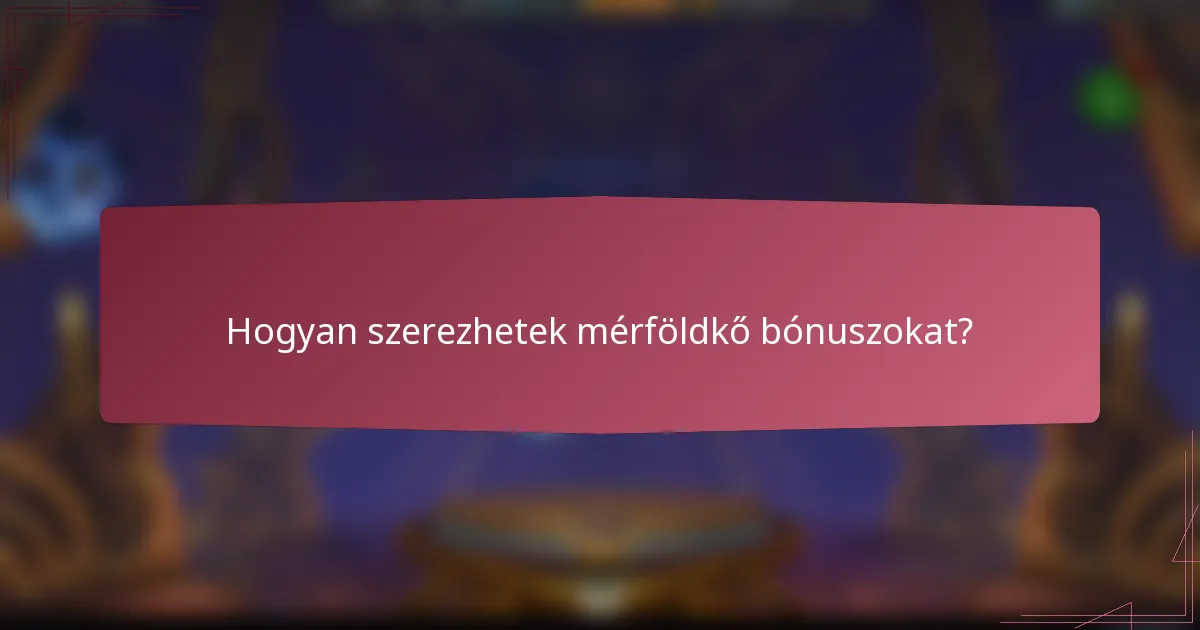 Hogyan szerezhetek mérföldkő bónuszokat?