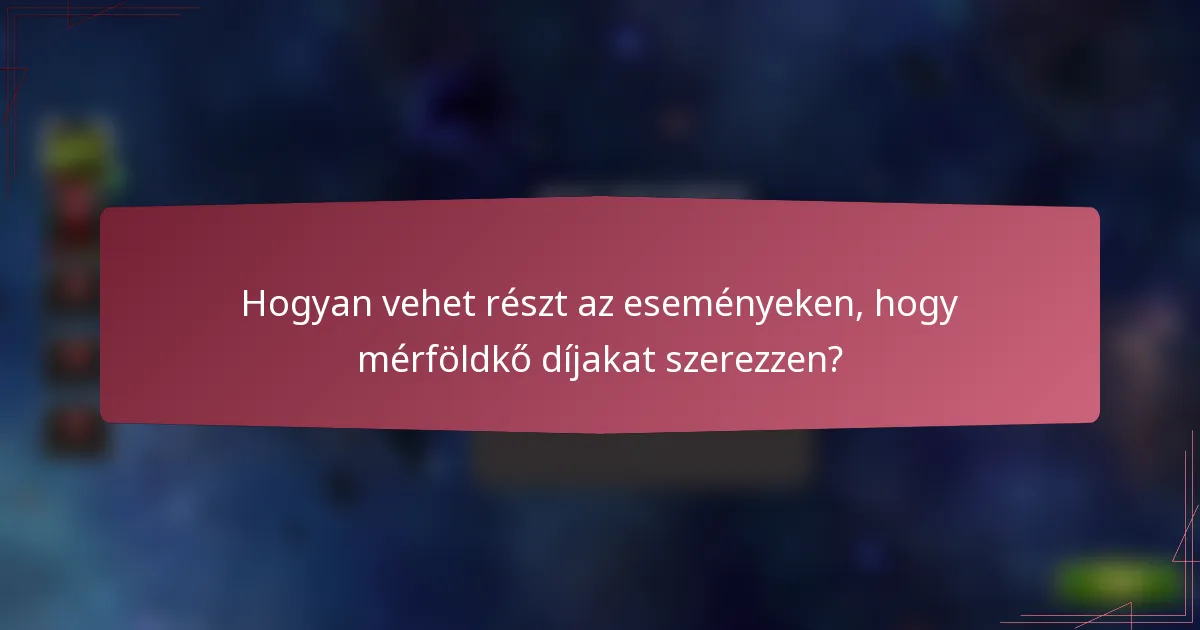 Hogyan vehet részt az eseményeken, hogy mérföldkő díjakat szerezzen?