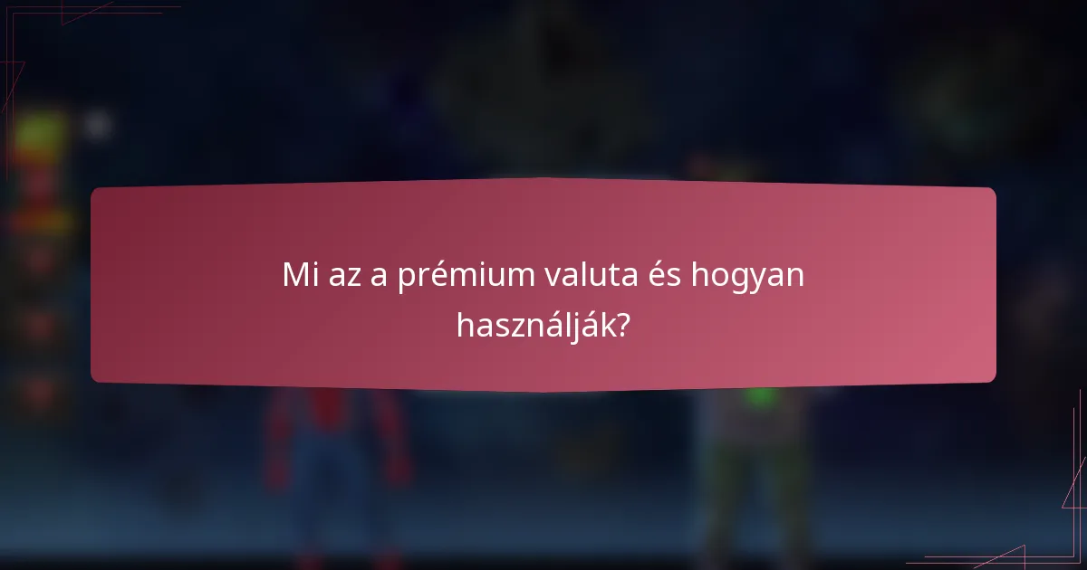Mi az a prémium valuta és hogyan használják?