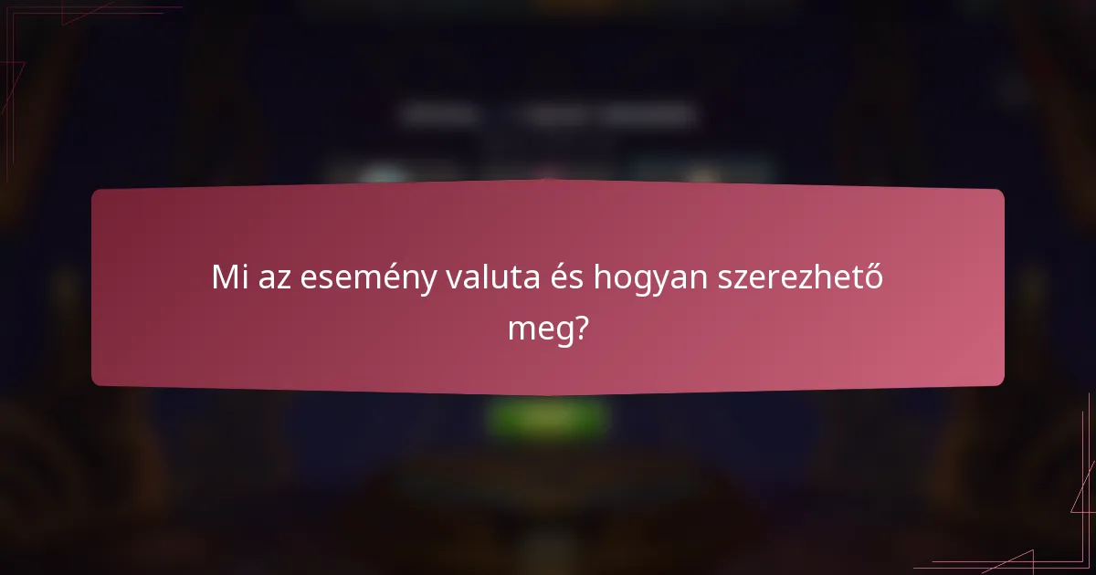 Mi az esemény valuta és hogyan szerezhető meg?