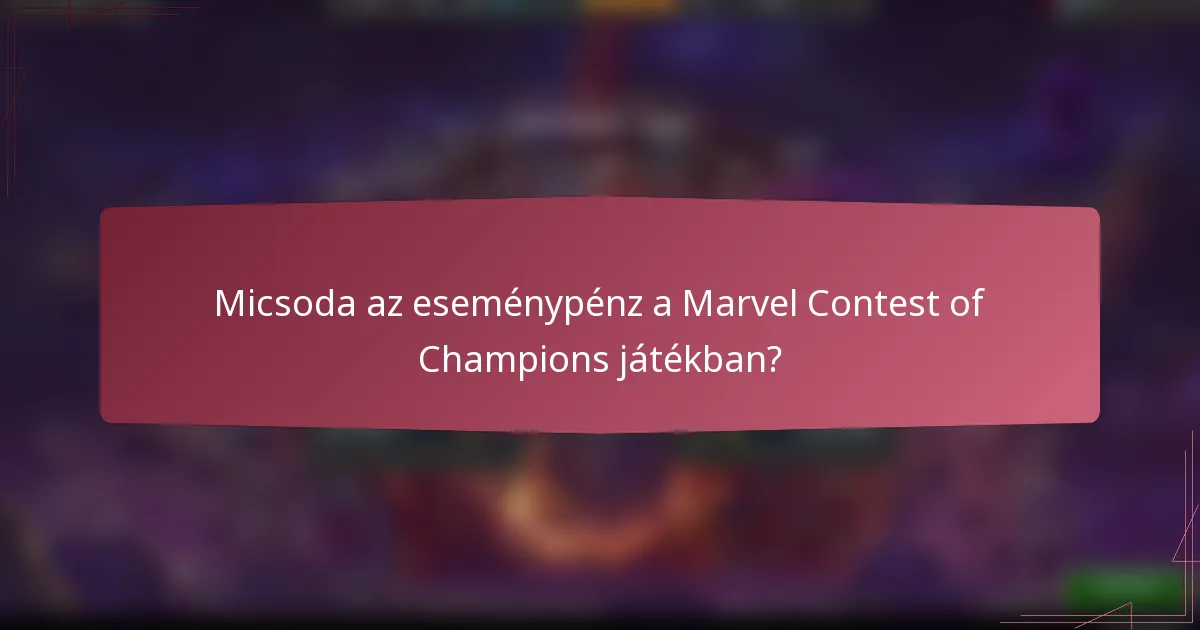 Micsoda az eseménypénz a Marvel Contest of Champions játékban?