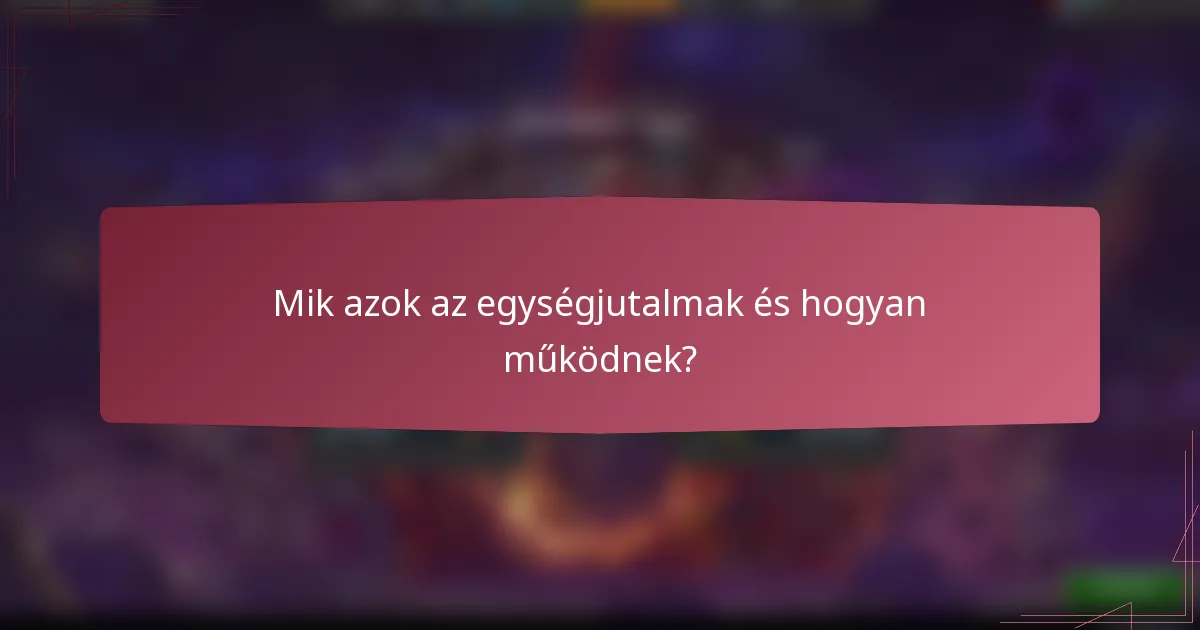 Mik azok az egységjutalmak és hogyan működnek?