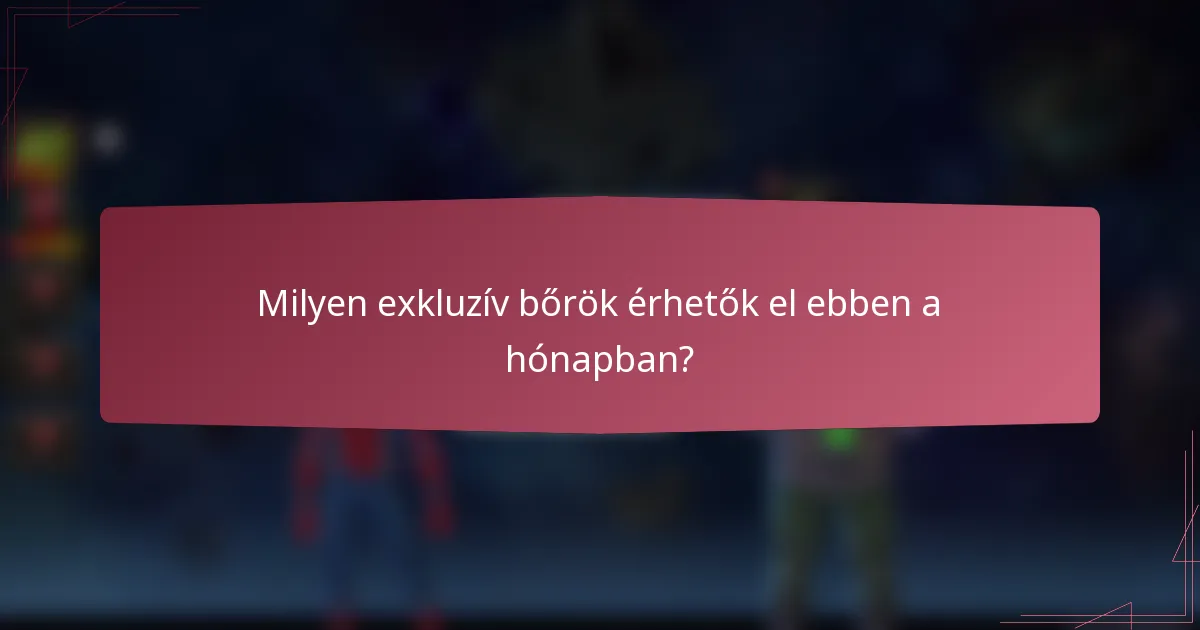 Milyen exkluzív bőrök érhetők el ebben a hónapban?